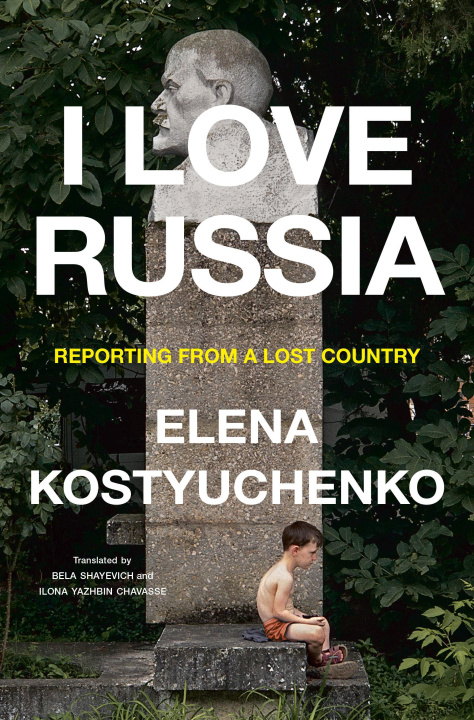 Książka The Country I Love: Dispatches from the Real Russia Ilona Yazhbin Chavasse