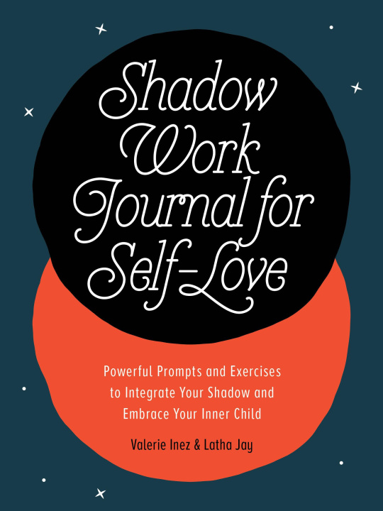 Книга Shadow Work Journal for Self-Love: Powerful Prompts and Exercises to Integrate Your Shadow and Embrace Your Inner Child Valerie Inez