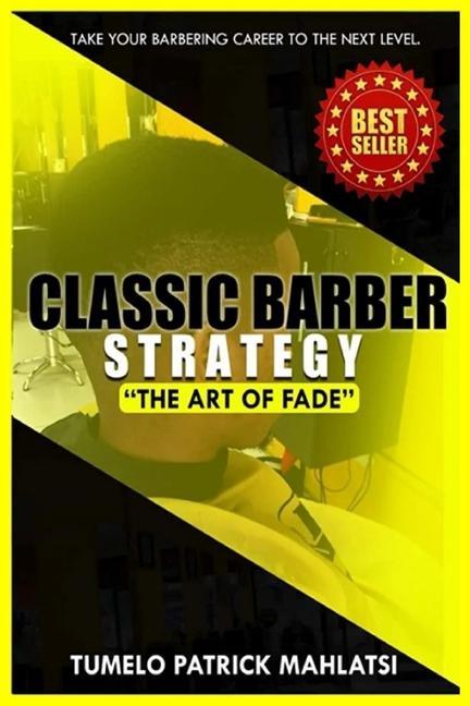 Kniha Classic Barber Strategy: The art of Fade (Taking your barbering career to the next level) 