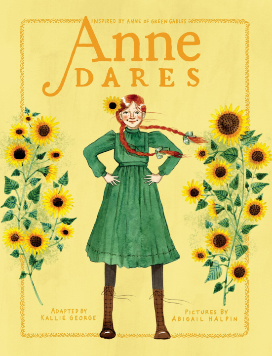 Könyv Anne Dares: Inspired by Anne of Green Gables Abigail Halpin