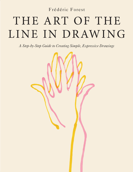 Libro The Art of the Line in Drawing: A Step-By-Step Guide to Creating Simple, Expressive Drawings 