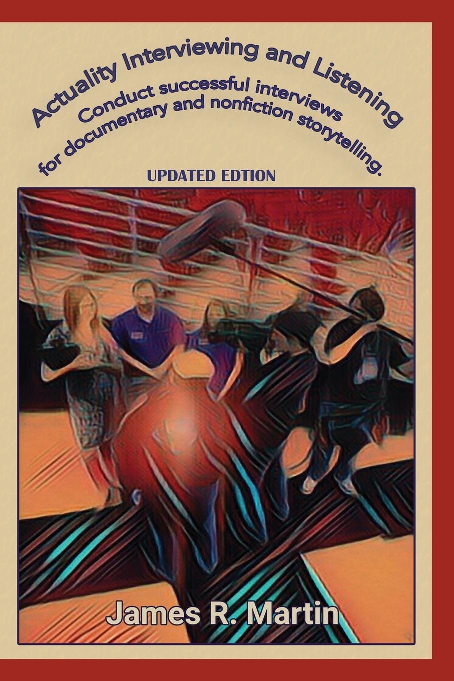 Knjiga Actuality Interviewing and Listening James R. Martin