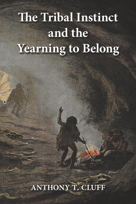 Boek The Tribal Instinct and the Yearning to Belong Cluff