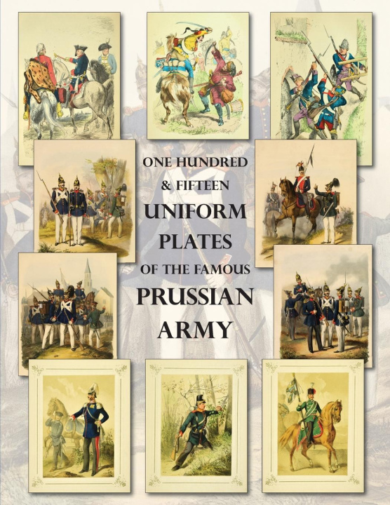 Knjiga One Hundred & Fifteen Uniform Plates of The Famous Prussian Army - OMNIBUS EDITION 