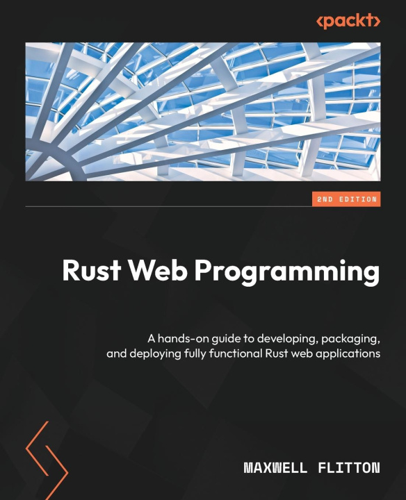 Könyv Rust Web Programming - Second Edition Maxwell Flitton
