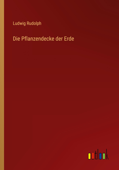 Knjiga Die Pflanzendecke der Erde Ludwig Rudolph