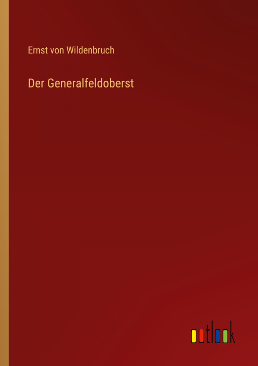 Knjiga Der Generalfeldoberst Ernst von Wildenbruch