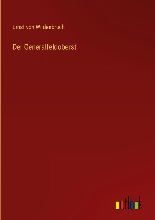 Knjiga Der Generalfeldoberst Ernst von Wildenbruch