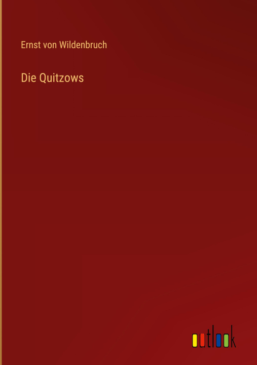 Knjiga Die Quitzows Ernst von Wildenbruch