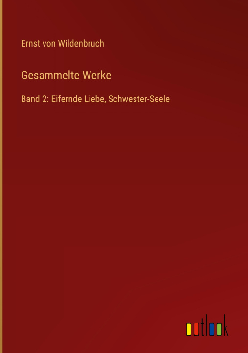 Knjiga Gesammelte Werke Ernst von Wildenbruch