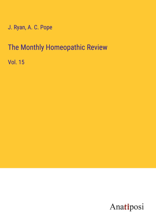 Kniha The Monthly Homeopathic Review A. C. Pope