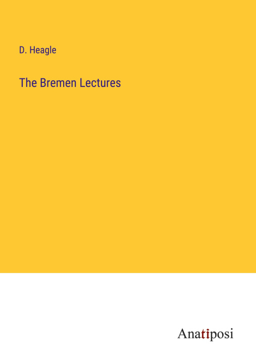 Boek The Bremen Lectures D. Heagle