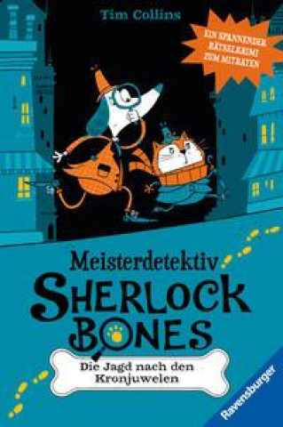Carte Meisterdetektiv Sherlock Bones. Spannender Rätselkrimi zum Mitraten, Bd. 1: Die Jagd nach den Kronjuwelen Tim Collins