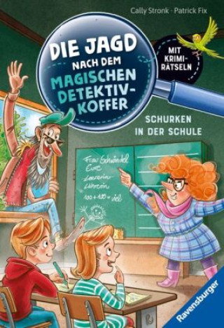 Kniha Die Jagd nach dem magischen Detektivkoffer, Band 6: Schurken in der Schule Cally Stronk