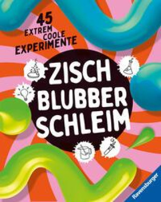 Kniha Zisch, Blubber, Schleim - naturwissenschaftliche Experimente mit hohem Spaßfaktor Christoph Gärtner