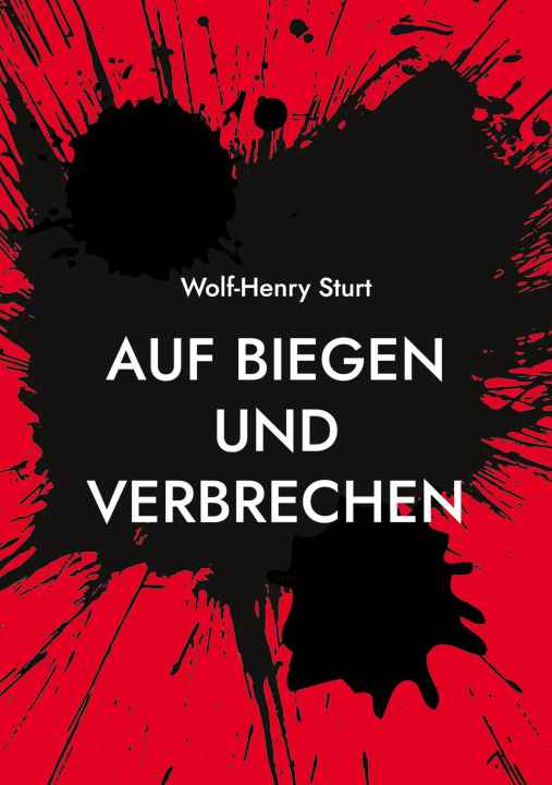 Knjiga Auf Biegen und Verbrechen Wolf-Henry Sturt