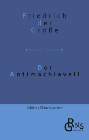 Kniha Der Antimachiavell Redaktion Gröls-Verlag