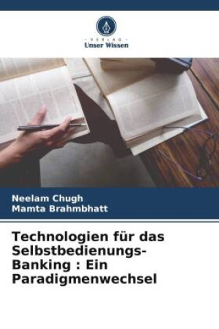 Boek Technologien für das Selbstbedienungs-Banking : Ein Paradigmenwechsel Mamta Brahmbhatt