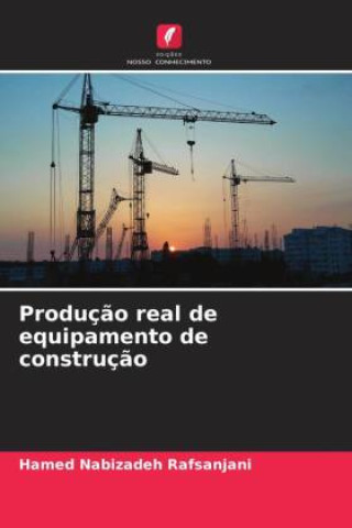 Książka Produç?o real de equipamento de construç?o Hamed Nabizadeh Rafsanjani