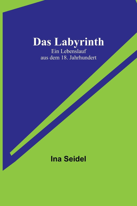 Knjiga Das Labyrinth Ina Seidel