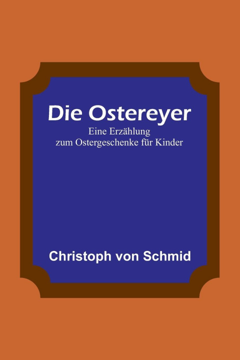 Knjiga Die Ostereyer Christoph von Schmid
