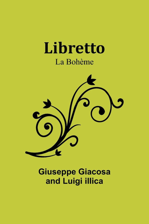 Libro Libretto Giuseppe Giacosa and Luigi Illica