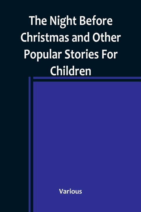 Carte The Night Before Christmas and Other Popular Stories For Children 