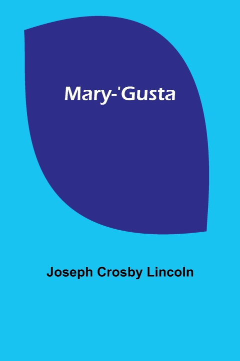 Boek Mary-'Gusta Joseph Crosby Lincoln