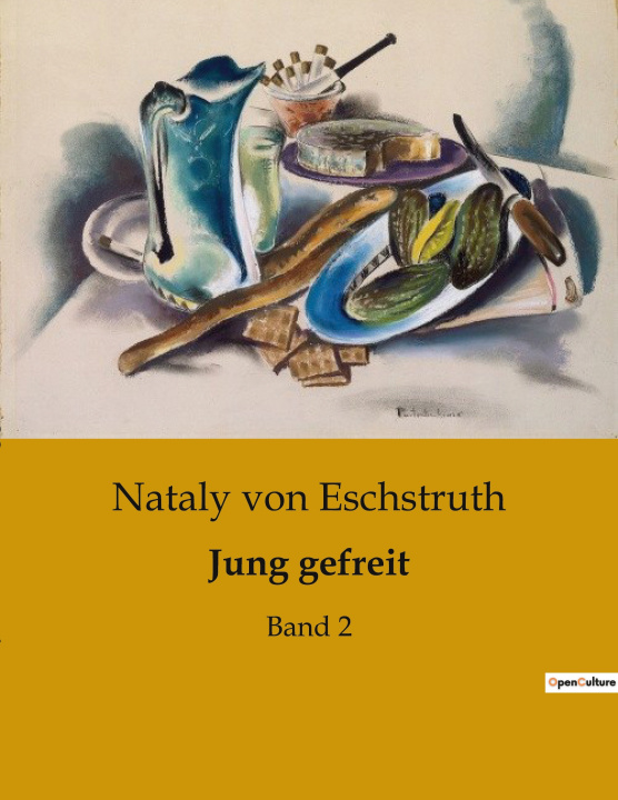 Knjiga Jung gefreit Nataly von Eschstruth