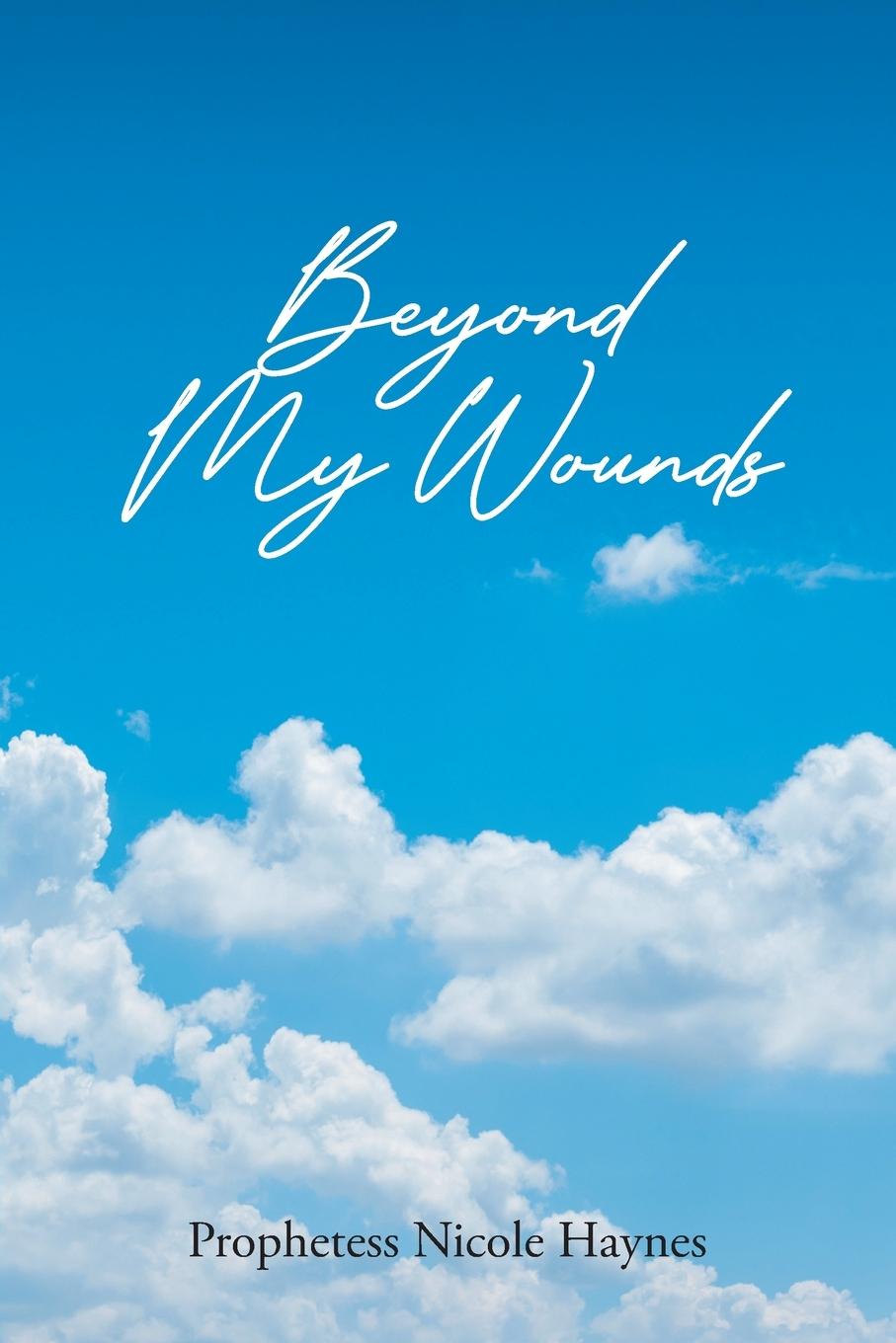Knjiga Beyond My Wounds Prophetess Nicole Haynes