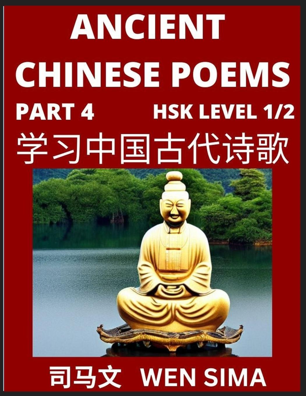 Książka Ancient Chinese Poems (Part 4) - Essential Book for Beginners (Level 1) to Self-learn Chinese Poetry with Simplified Characters, Easy Vocabulary Lesso Wen Sima