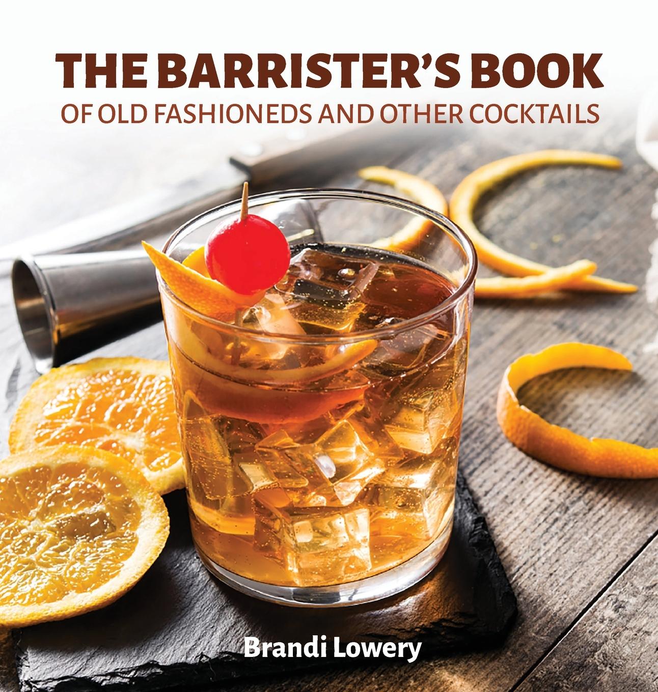 Carte The Barrister's Book of Old Fashioneds & Other Cocktails 