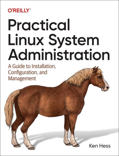 Книга Practical Linux System Administration: A Guide to Installation, Configuration, and Management 