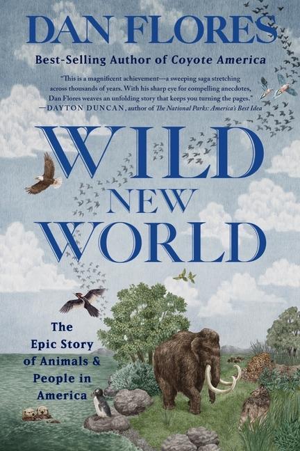 Könyv Wild New World: The Epic Story of Animals and People in America 
