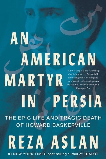 Boek An American Martyr in Persia: The Epic Life and Tragic Death of Howard Baskerville Aslan