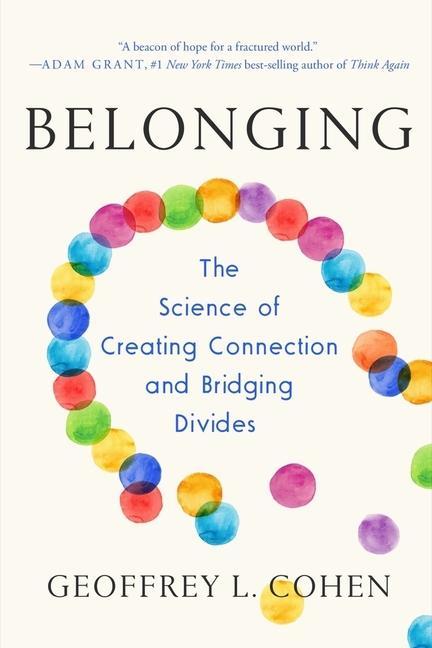 Kniha Belonging: The Science of Creating Connection and Bridging Divides 
