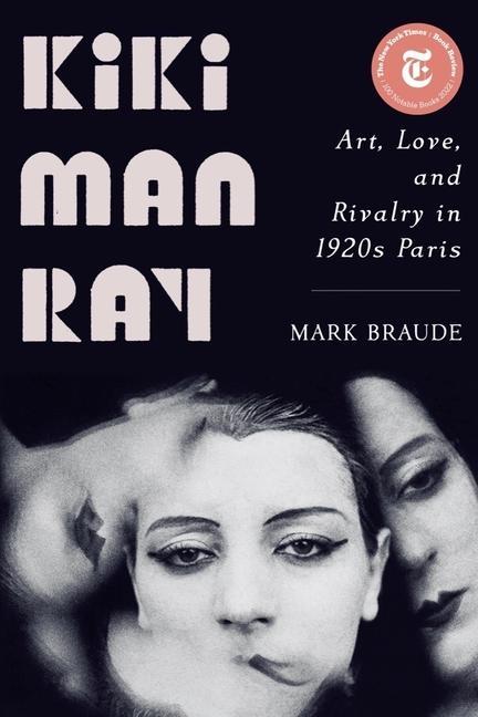Carte Kiki Man Ray: Art, Love, and Rivalry in 1920s Paris 