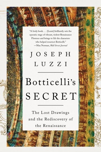 Knjiga Botticelli's Secret: The Lost Drawings and the Rediscovery of the Renaissance 