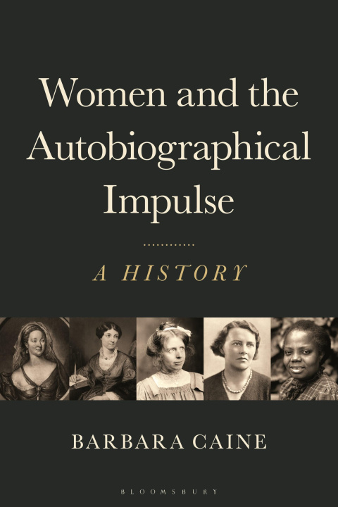 Boek Women and the Autobiographical Impulse: C1760 to the Present Caine