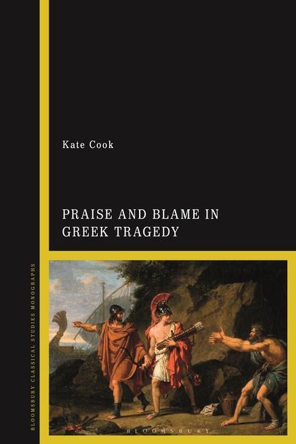 Knjiga Praise and Blame in Greek Tragedy Kate Cook