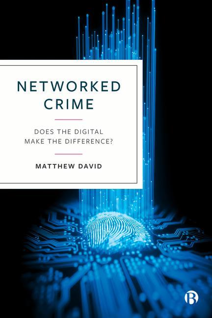 Book Networked Crime: Does the Digital Make the Difference? M David