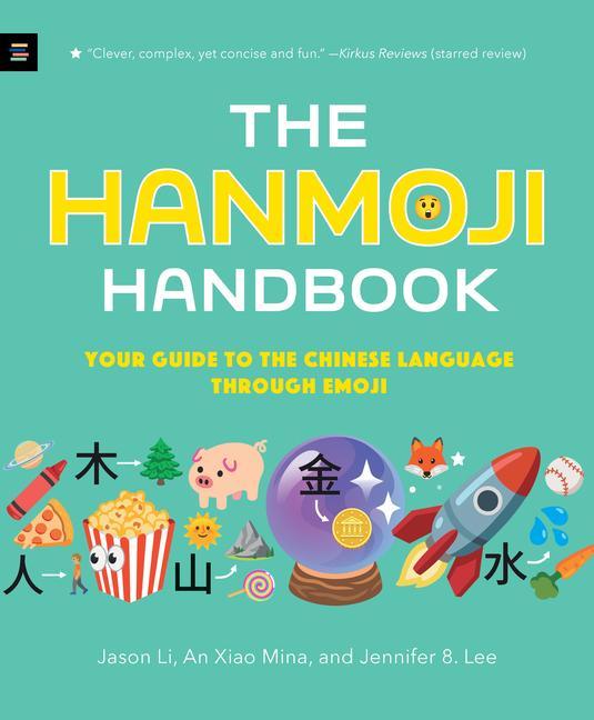 Kniha The Hanmoji Handbook: Your Guide to the Chinese Language Through Emoji An Xiao Mina