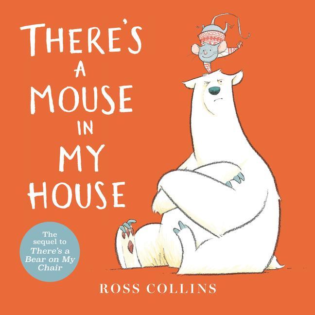 Carte There's a Mouse in My House Ross Collins