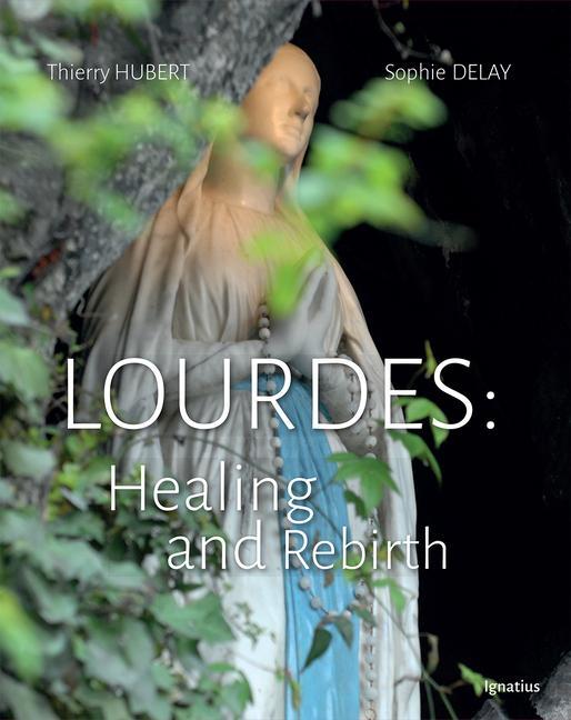 Kniha Lourdes: Healing and Rebirth Sophie Delay