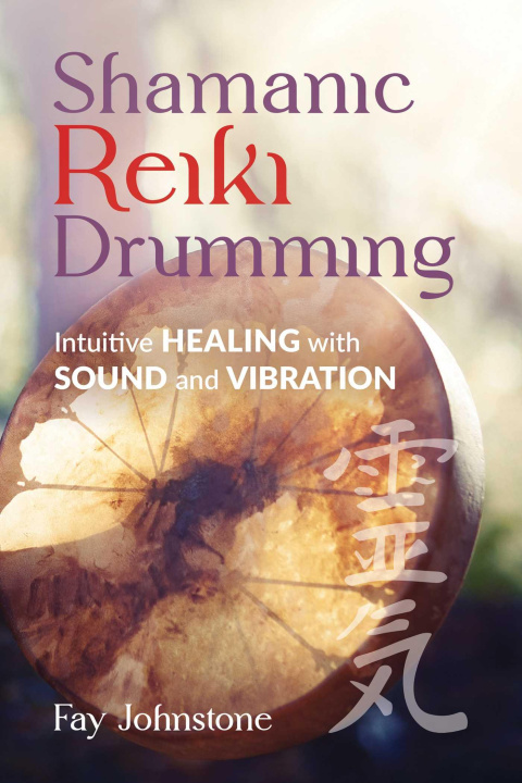 Livre Shamanic Reiki Drumming: Intuitive Healing with Sound and Vibration Carol Day