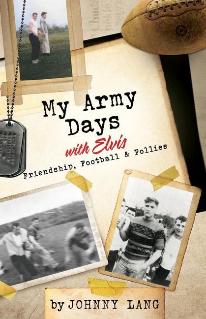 Könyv My Army Days with Elvis: Friendship, Football & Follies Jeffrey Lang