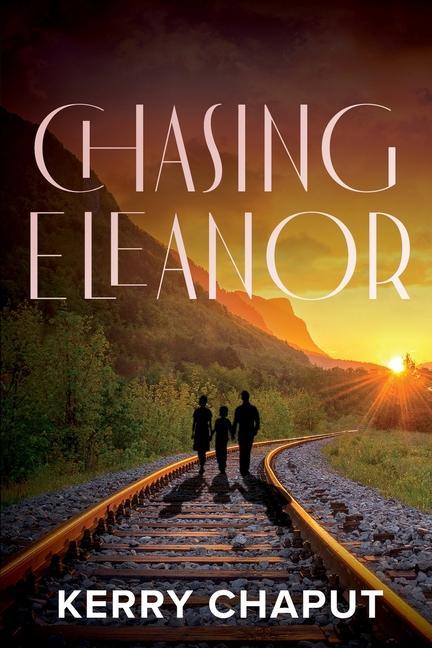 Knjiga Chasing Eleanor Kerry Chaput