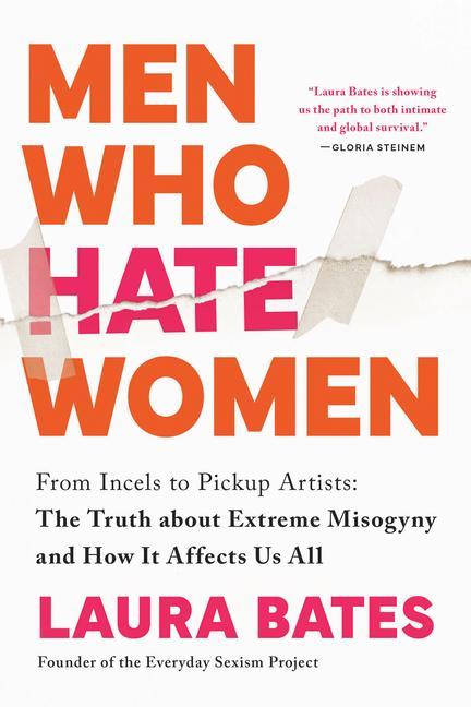 Book Men Who Hate Women: From Incels to Pickup Artists: The Truth about Extreme Misogyny and How It Affects Us All 