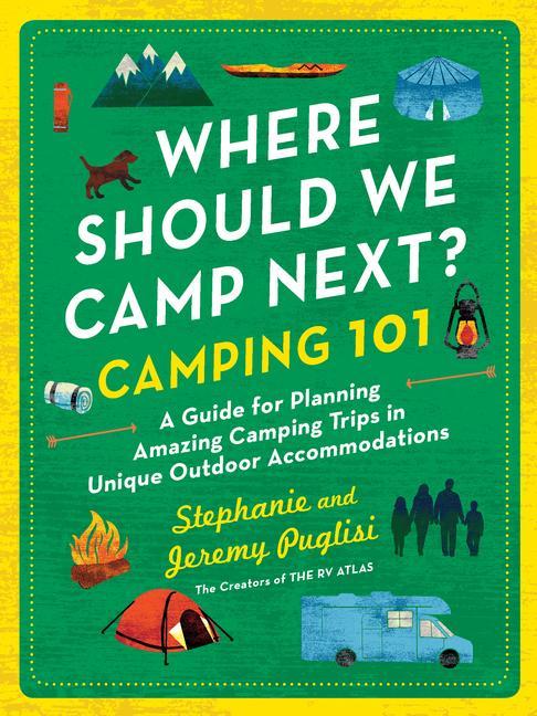 Kniha Where Should We Camp Next?: Camping 101 Jeremy Puglisi