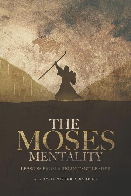 Książka The Moses Mentality: Lessons from a Reluctant Leader Nikki Moultrie